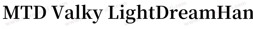 MTD Valky LightDreamHanSerifsc W60字体转换